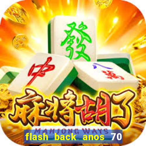 flash back anos 70 80 90 download gratis